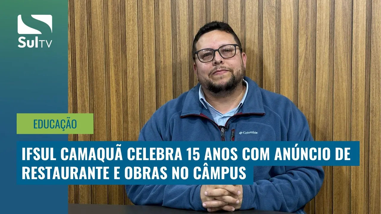 IFSUL Camaquã anuncia restaurante universitário e novos investimentos