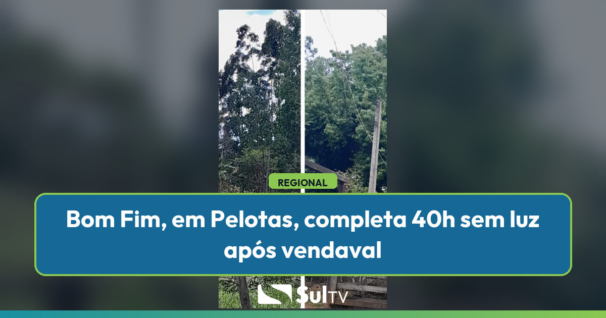 Moradores de Bom Fim ficam 40 horas sem luz e água após temporal em Pelotas