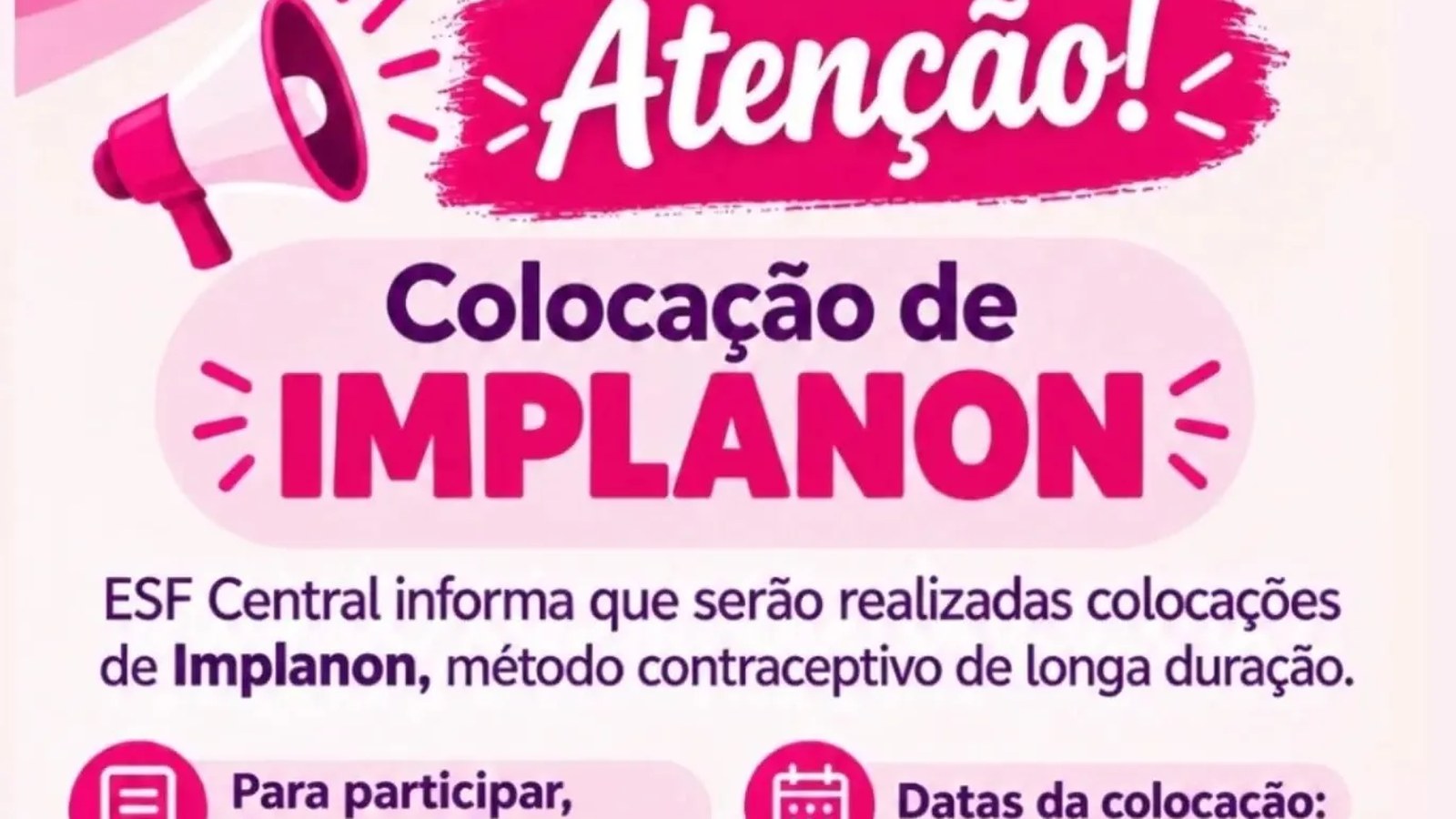 Atendimento em unidade de saúde: ESF Central oferece implante contraceptivo em novembro.
