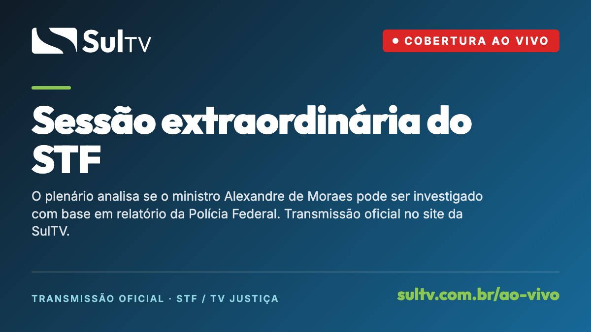 Cobertura ao vivo da sessão extraordinária do STF no site da SulTV