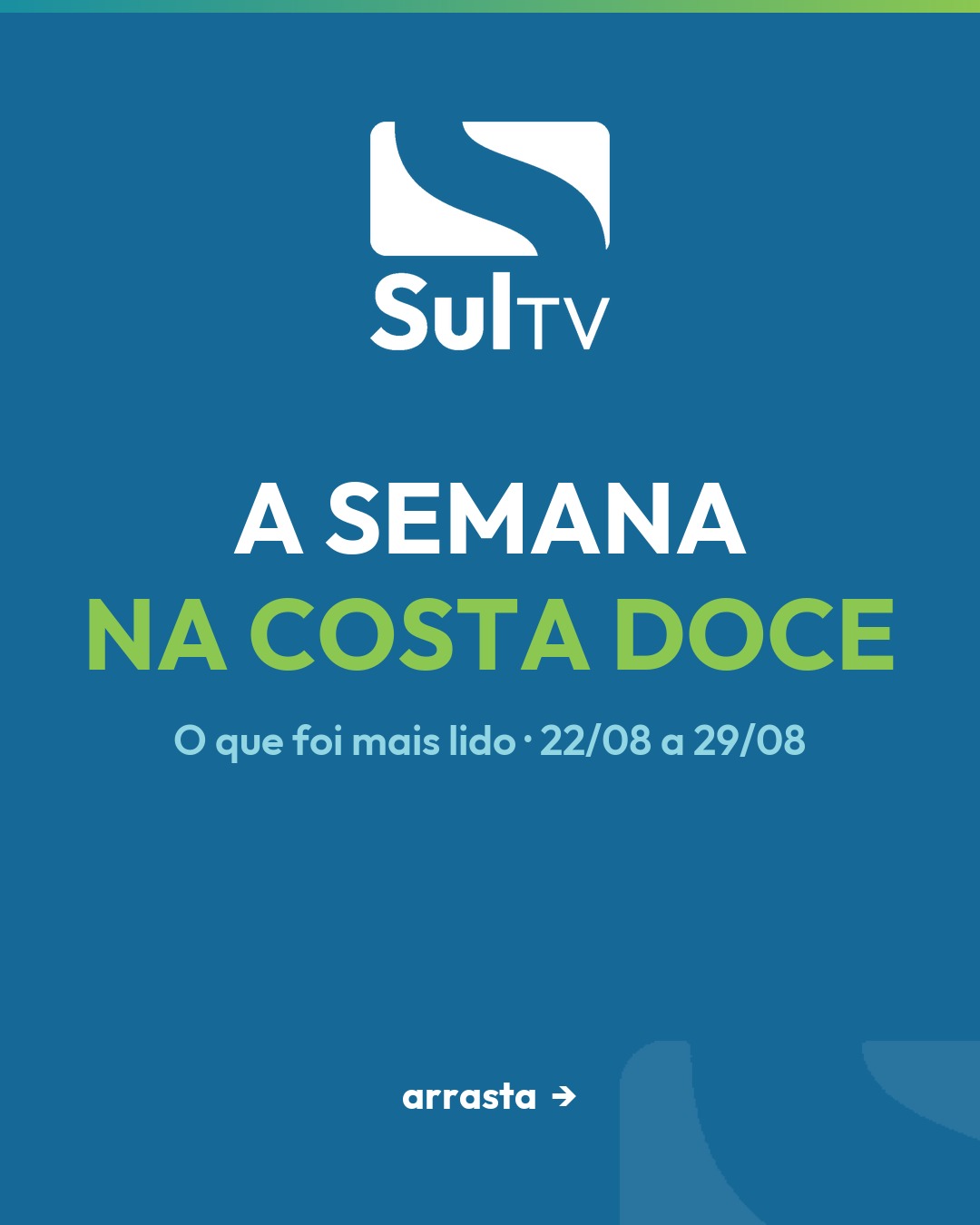 📆 A semana na Costa Doce (22/08 a 29/08) — o que foi mais lido na SulTV: